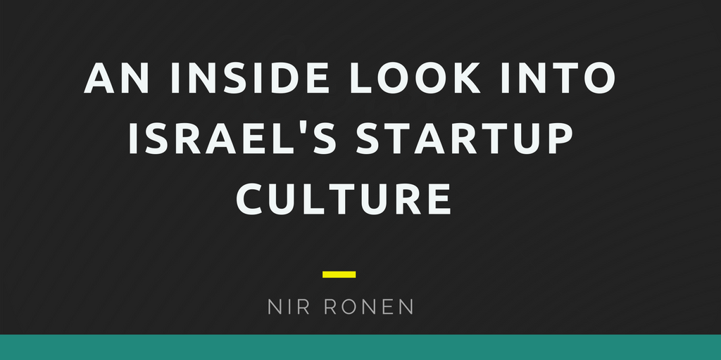 An Inside Look Into Israel's Startup Culture